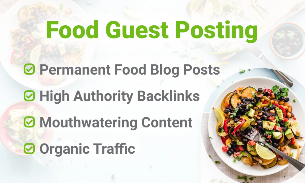 You are currently viewing Guest Post Service For Food Sites: Boost Your Food Blog with High-Quality Content