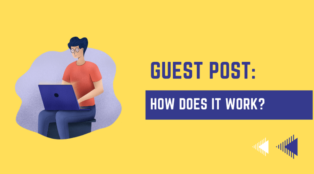 You are currently viewing How Does Guest Posting Work?  : A Step-by-Step Guide