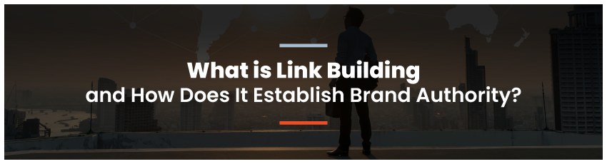 You are currently viewing Brand Authority Link Building: Boost Your Online Influence