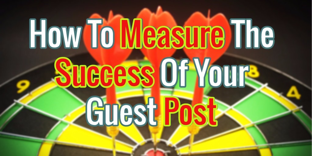 You are currently viewing How To Measure Guest Blogging Success: The Key Metrics You Need to Track